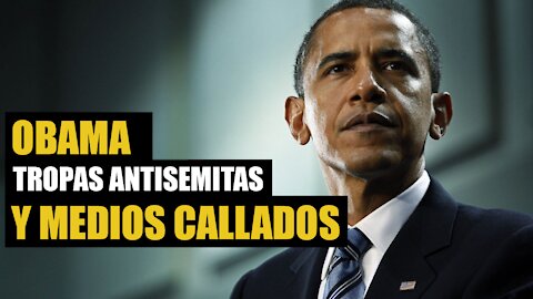 Obama traficaba con tropas antisemitas: los medios de comunicación de izquierda callados