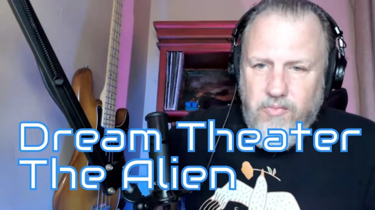 Dream Theater - The Alien - First Listen/Reaction