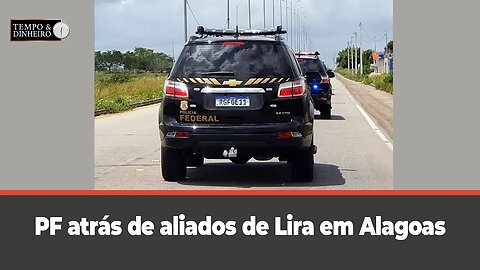 Lira versus Lula, Lira versus STF. E PF atrás de aliados de Lira em Alagoas