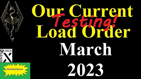 Skyrim (mods) - Our Current Load Order - March 2023