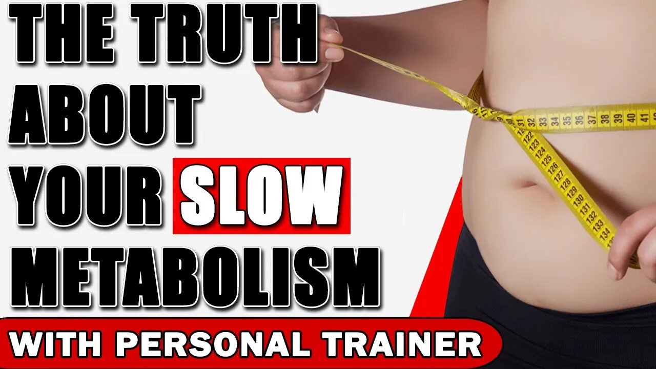 The Truth About Your Slow Metabolism