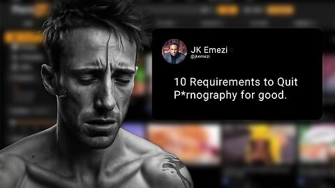 The 10 Requirements to Quit P*rnography for No Nut November