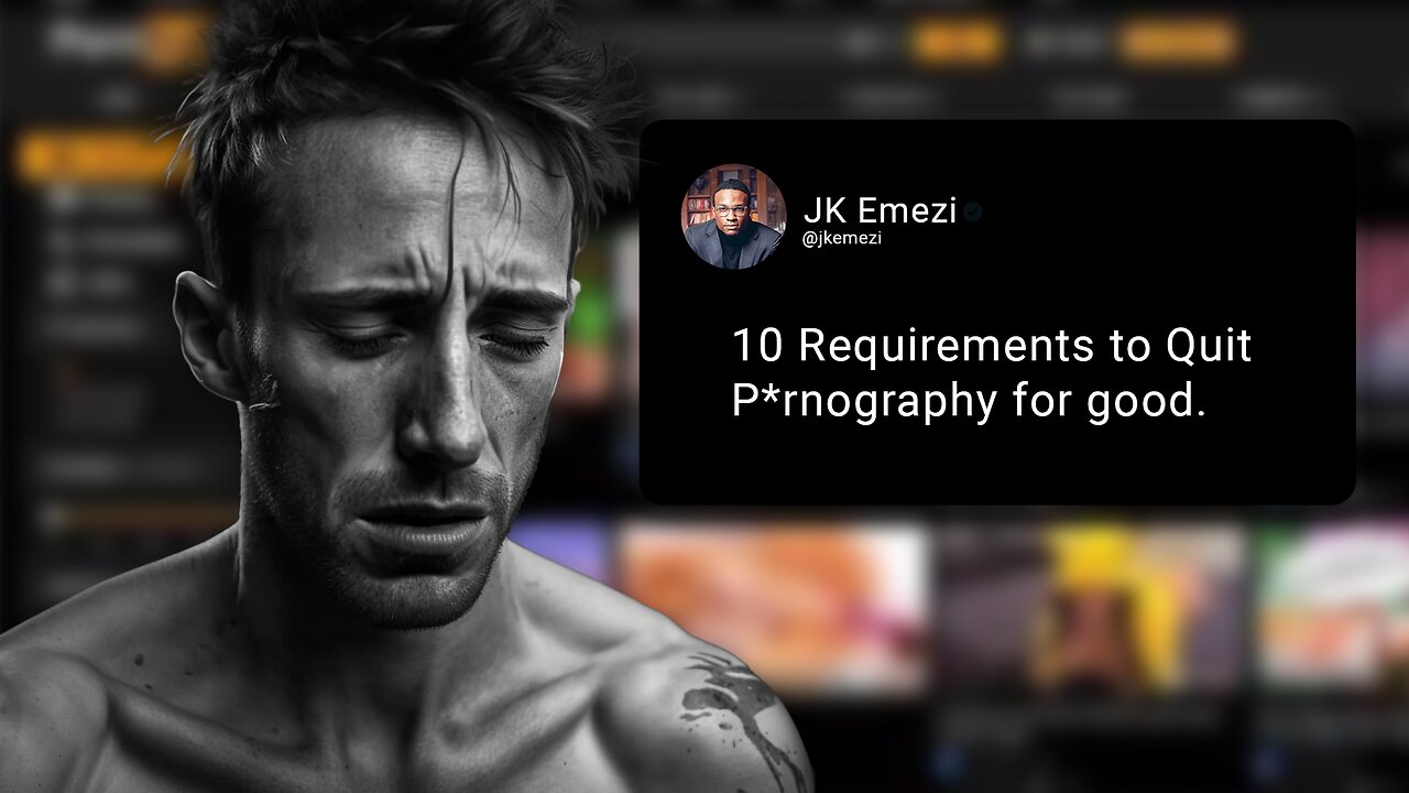 The 10 Requirements to Quit P*rnography for No Nut November