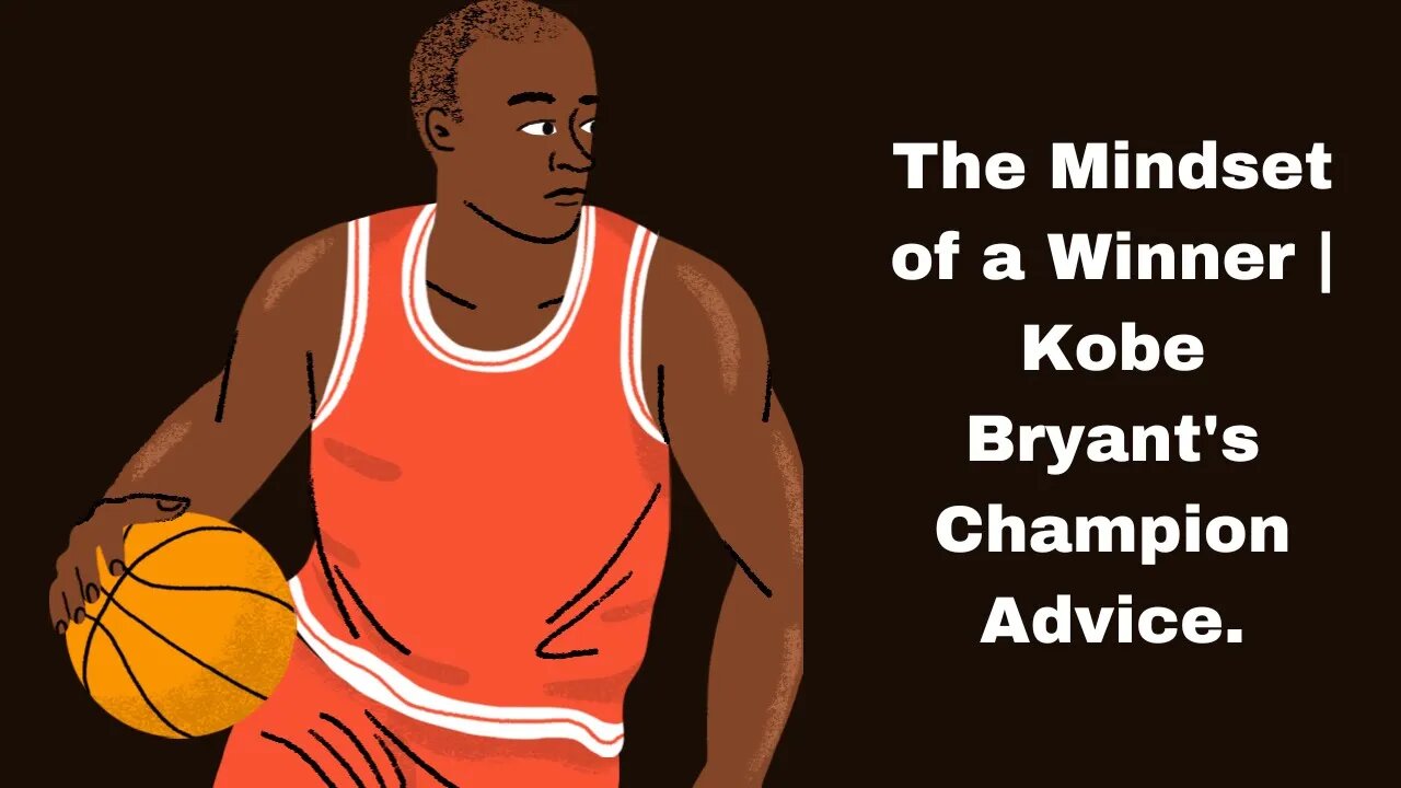 The Mindset Of A Winner Kobe Bryant Champions Advice