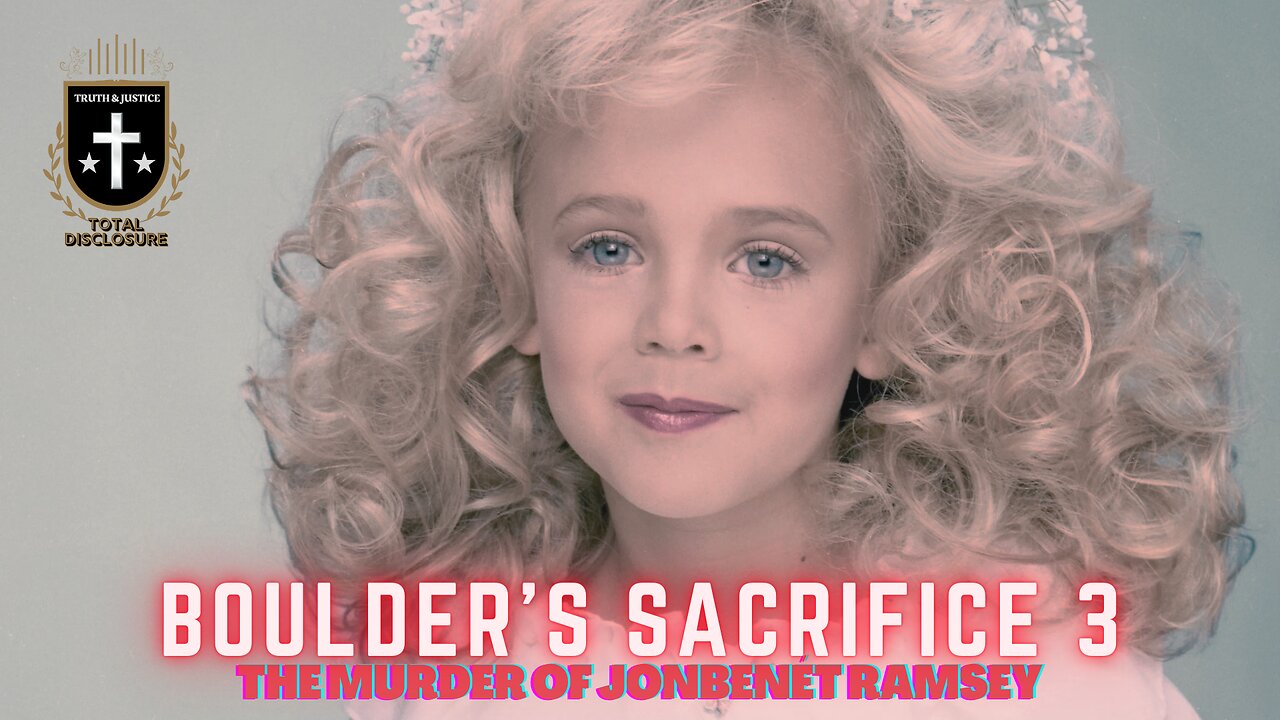 Boulder's Sacrifice 3: The Murder of JonBenét Ramsey