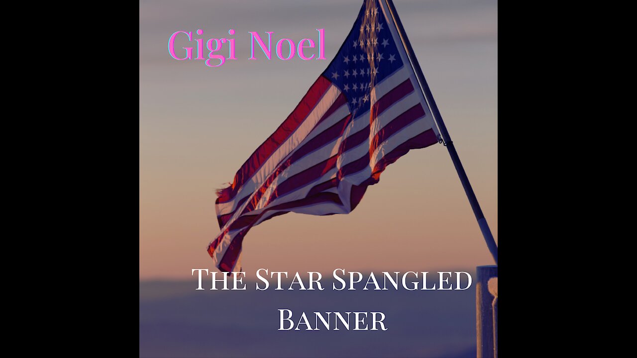 “The Star Spangled Banner” By “Gigi Gates” Official Music Video 2021