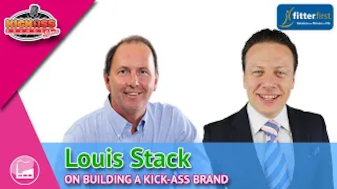 Louis Stack | Kick-Ass Brands Show - Ep. 16