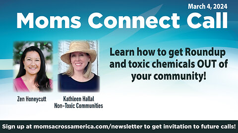 Moms Connect Call - 3/4/24 - Kathleen Hallal of Non-Toxic Communities