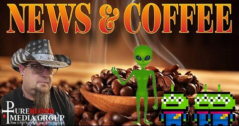 NEWS & COFFEE WITH HANDY- UFO'S ON THE HILL AND MORE