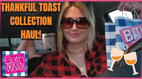 NEW 🥂 THANKFUL TOAST 🥂 COLLECTION CANDLE HAUL | Car Haul | Bath & Bodyworks | #bathandbodyworks