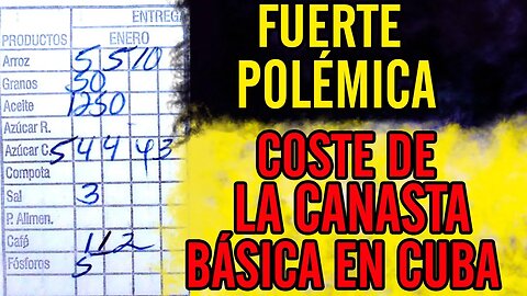 😮Fuerte polémica. Coste de la canasta básica en Cuba😮