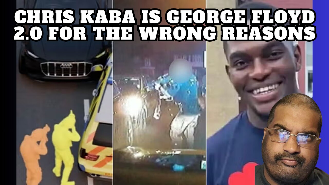 Chris Kaba is George Floyd 2.0 for the wrong reasons.