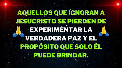 ✝️Ignorar a Jesucristo puede, dejar la puerta abierta para el demonio 💌 mensaje de dios