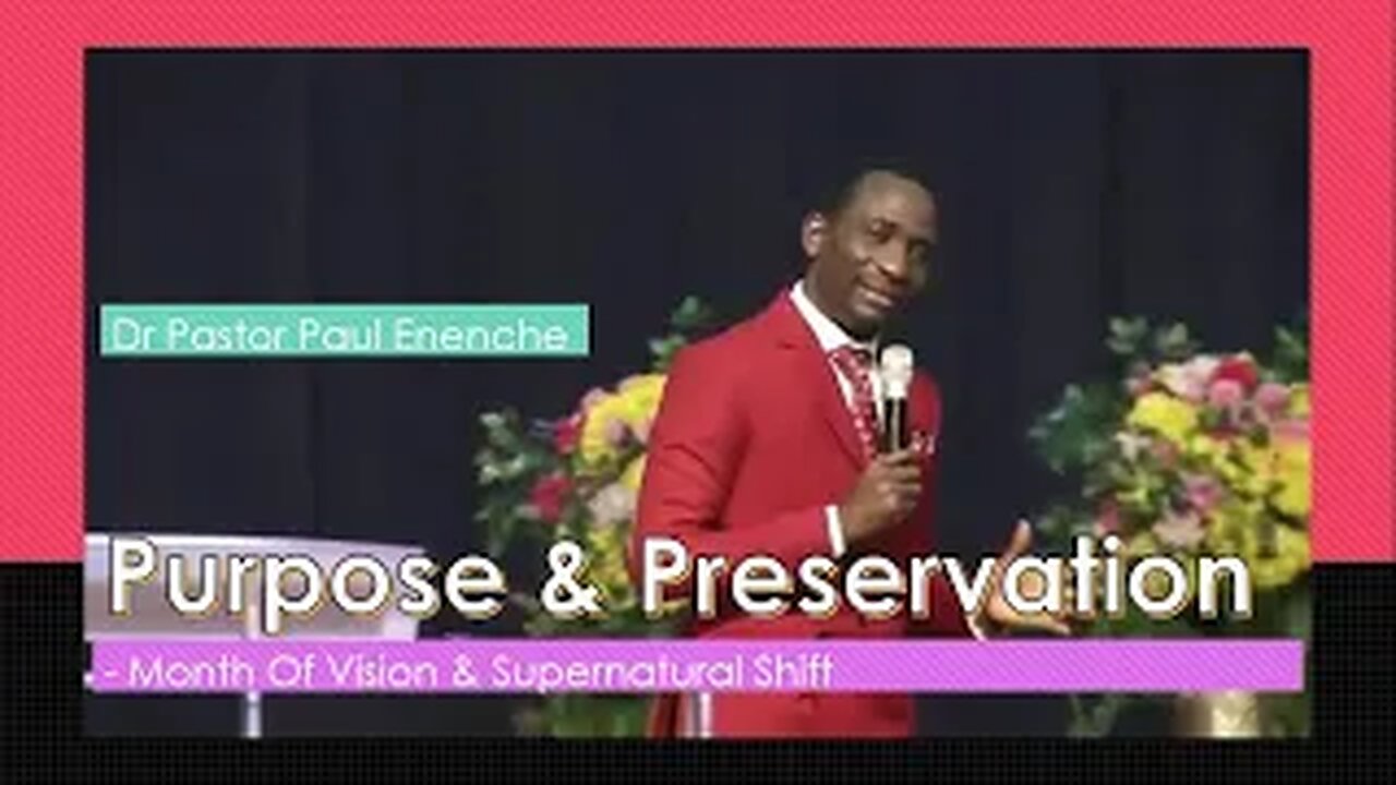 Vision & Supernatural Shift - The Purpose Of God - Dr Pastor Paul Enenche