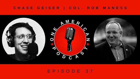 Retired Col. Rob Maness | Area 51, 9/11, January 6, And Liberty In America | OAP #37