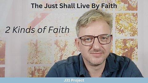 Faith4Today - Wk12 - Ep59 - The Just Shall Live By Faith - 2 Kinds of Faith