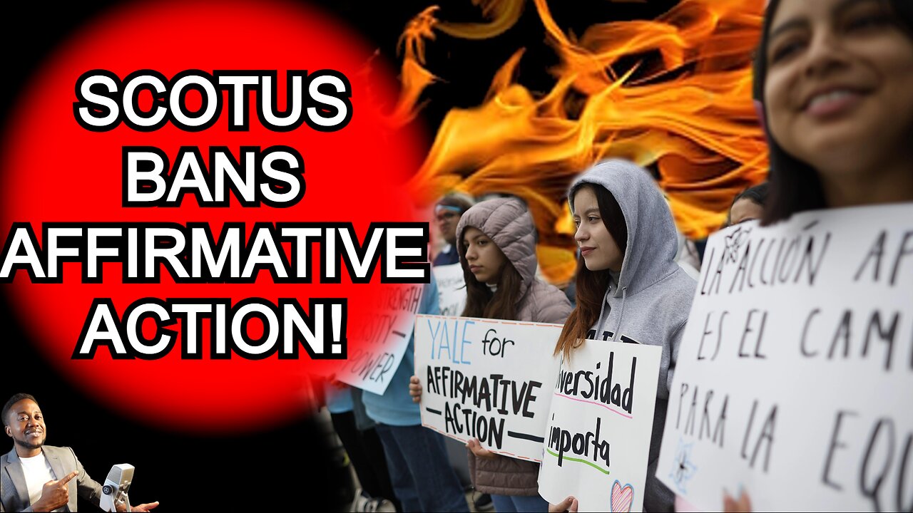 SCOTUS BANS AFFIRMATIVE ACTION!