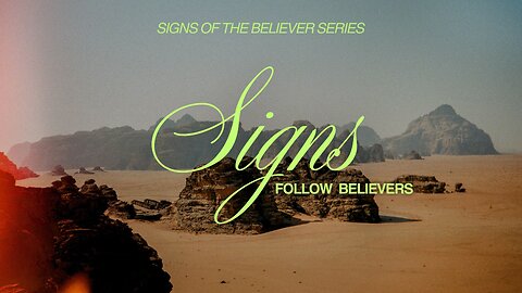 Signs follow Believers - November 24th, 2024