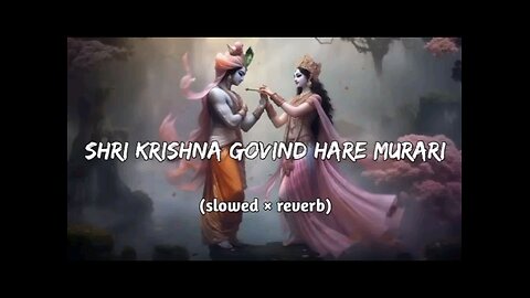 SHRI KRISHNA GOVIND HARE MURARI