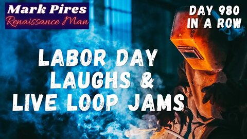 Labor Day Laughs & Live Loop Songwriting Stories! Time to Level Up!!