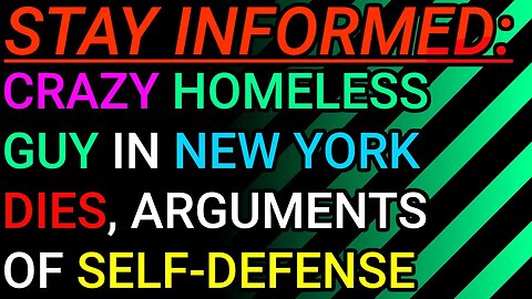 Stay Informed: Homeless Guy In New York Subway system Dies, Tim Pool Argues Of Self-Defense