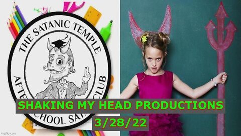 SHAKING MY HEAD PRODUCTIONS 3/28/22 - THE DEVIL HAS BEEN BUSY - HE KNOWS HIS TIME IS SHORT!