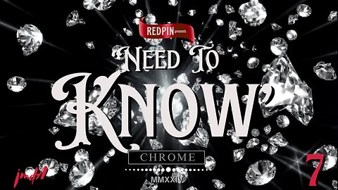 REDPIN_Need To Know CHROME EDITION 020324