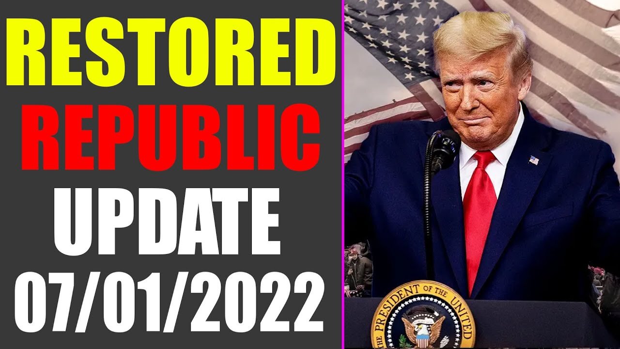 RESTORED REPUBLIC VIA A GCR UPDATE AS OF JULY 01, 2022