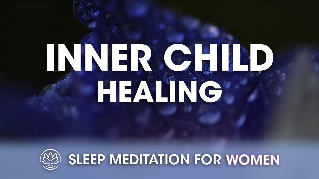 Heal Your Inner Child // Sleep Meditation for Women