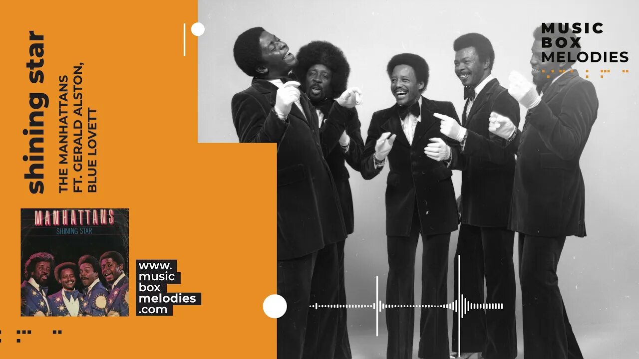 [Music box melodies] - Shining Star by The Manhattans ft. Gerald Alston, Blue Lovett