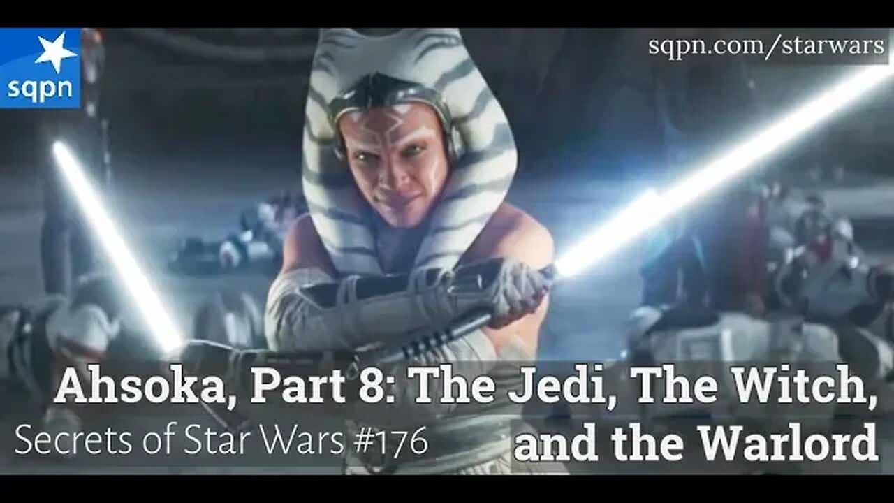 Ahsoka, Part 8: The Jedi, the Witch, and the Warlord - The Secrets of Star Wars