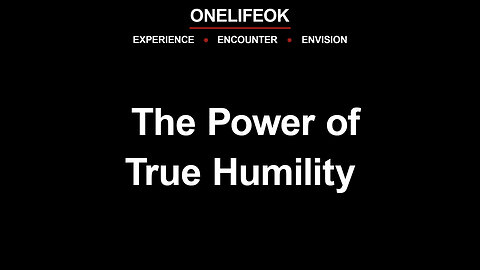 The Power of True Humility - Wed 12/11/24