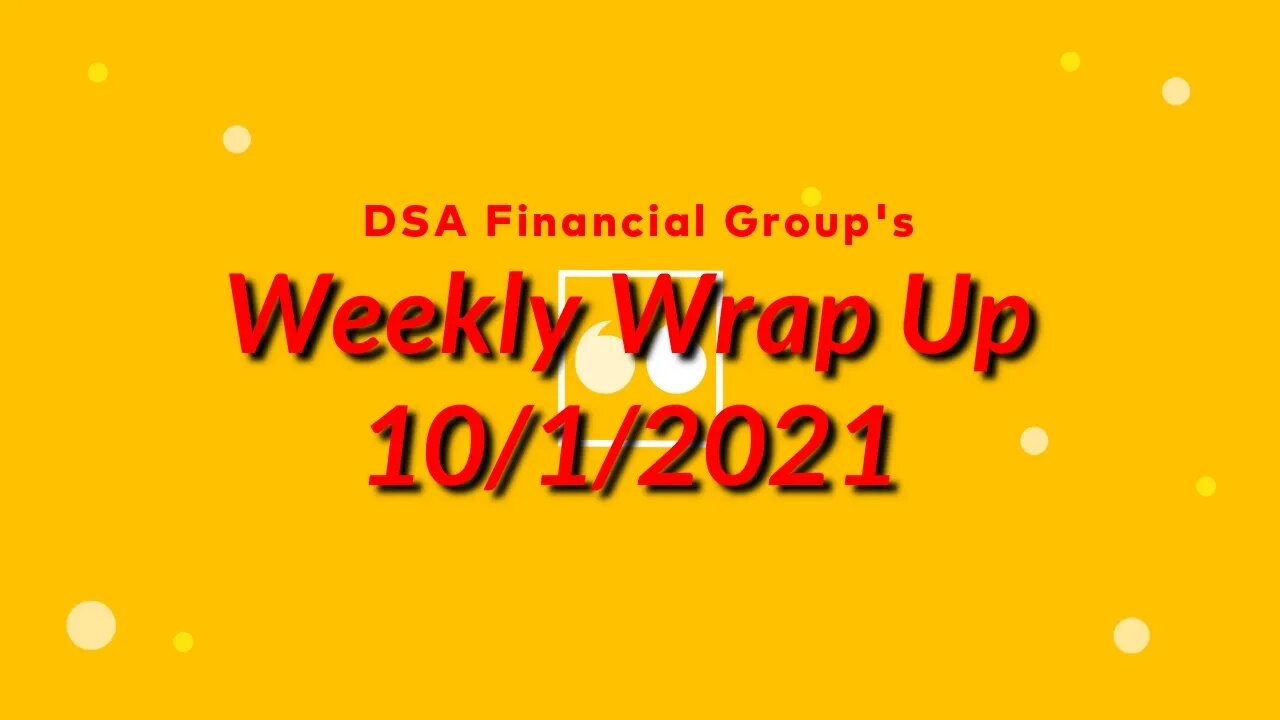 Weekly Wrap Up for 10/1/2021