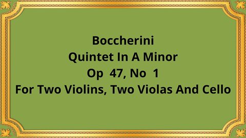 Boccherini Quintet In A Minor, Op 47, No 1, For Two Violins, Two Violas And Cello