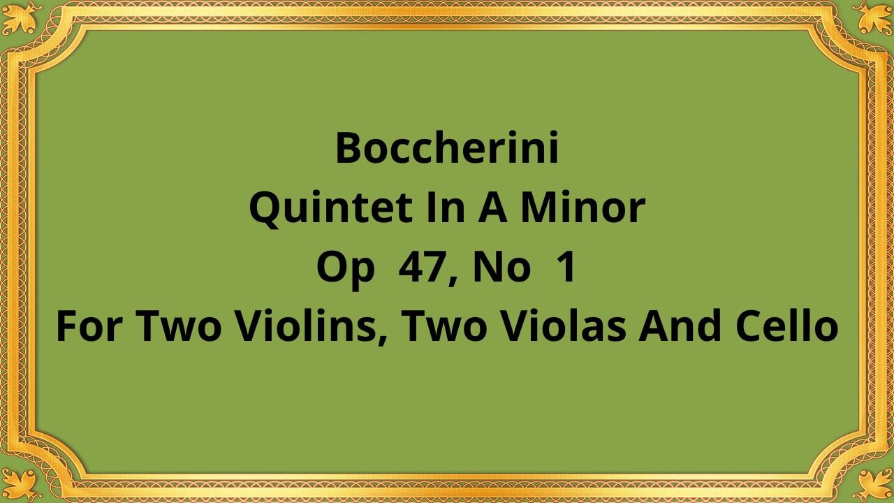 Boccherini Quintet In A Minor, Op 47, No 1, For Two Violins, Two Violas And Cello