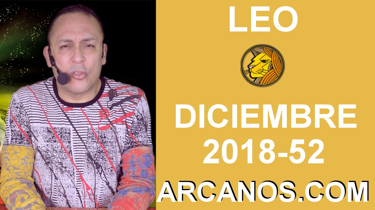 HOROSCOPO LEO-Semana 2018-52-Del 23 al 29 de diciembre de 2018-ARCANOS.COM