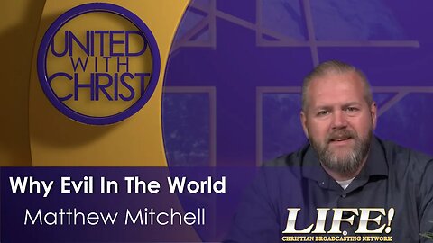 "Why Evil In The World" - Matthew Mitchell (united 3 13 23)