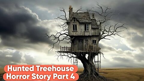 Hunted Treehouse Horror Story Part 4