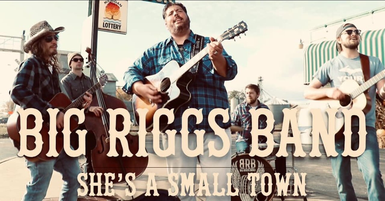 Big Riggs Band - She's A Small Town