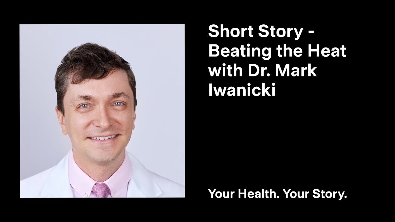 Short Story - Beating the Heat with Dr. Mark Iwanicki