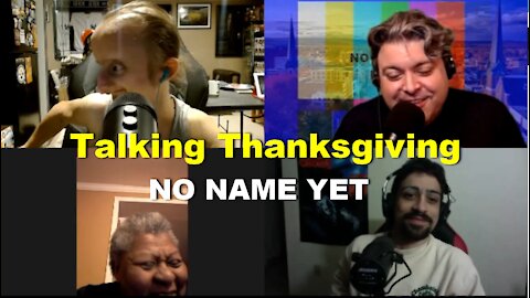 Talking Thanksgiving - Ep. 37 No Name Yet Podcast