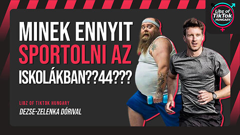 Szigorítja a kormány a mindennapos tesi órákat, felháborodtak a szülők - Libz of TikTok Hungary