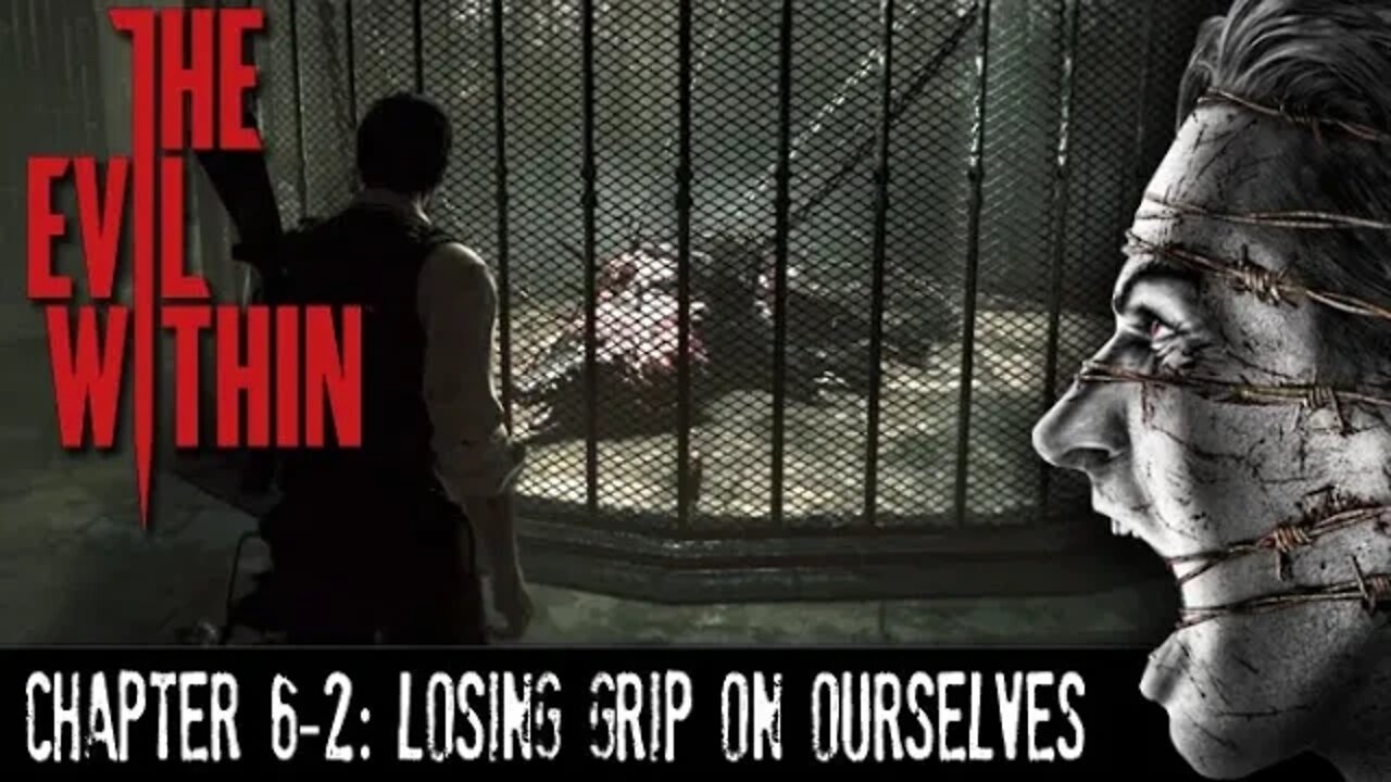 The Evil Within: Chapter 6-2 - Losing Grip On Ourselves (with commentary) PS4