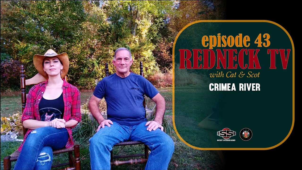 Redneck TV 43 with Cat & Scot // Crimea River