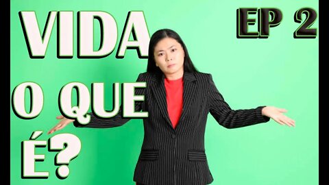 Vida, O que é? EP 2