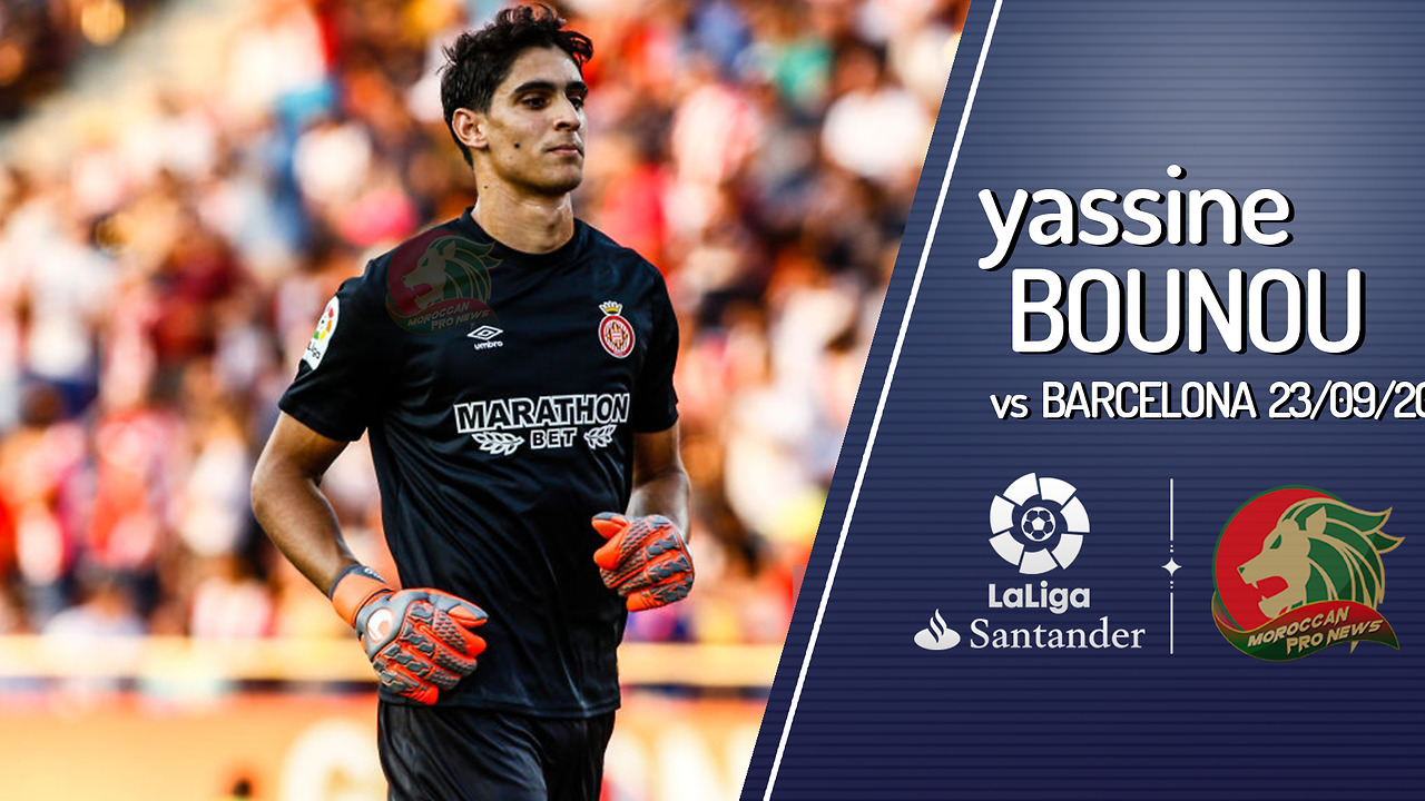 YASSINE BOUNOU VS FCB 23-09-2019