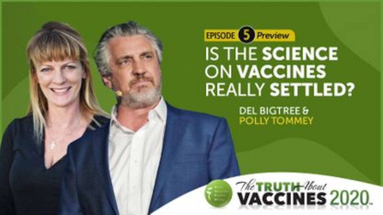 The Truth About Vaccines 2020 Ep. 5 Preview - Del Bigtree & Polly Tommey | Is the Science on Vaccines Really Settled?