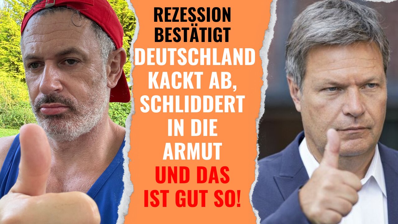 Rezession! Deutschland k4ckt ab, schliddert in die Armut - UND DAS IST GUT SO!