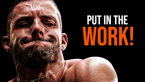 PUT IN THE WORK - Motivational Speech