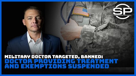 Military Doctor SUSPENDED For Writing Exemptions, Ivermectin Scripts